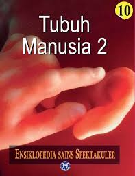 Ensiklopedia Sains Spektakuler 10: Tubuh Manusia 2